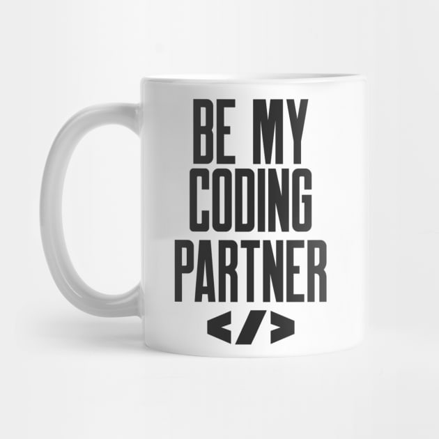 Secure Coding Be My Coding Partner Funny Slogan by FSEstyle